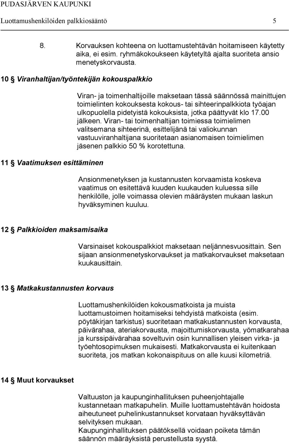 ulkopuolella pidetyistä kokouksista, jotka päättyvät klo 17.00 jälkeen.