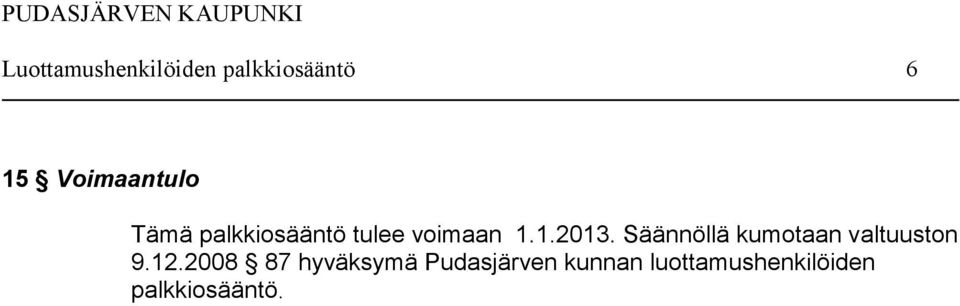 1.2013. Säännöllä kumotaan valtuuston 9.12.