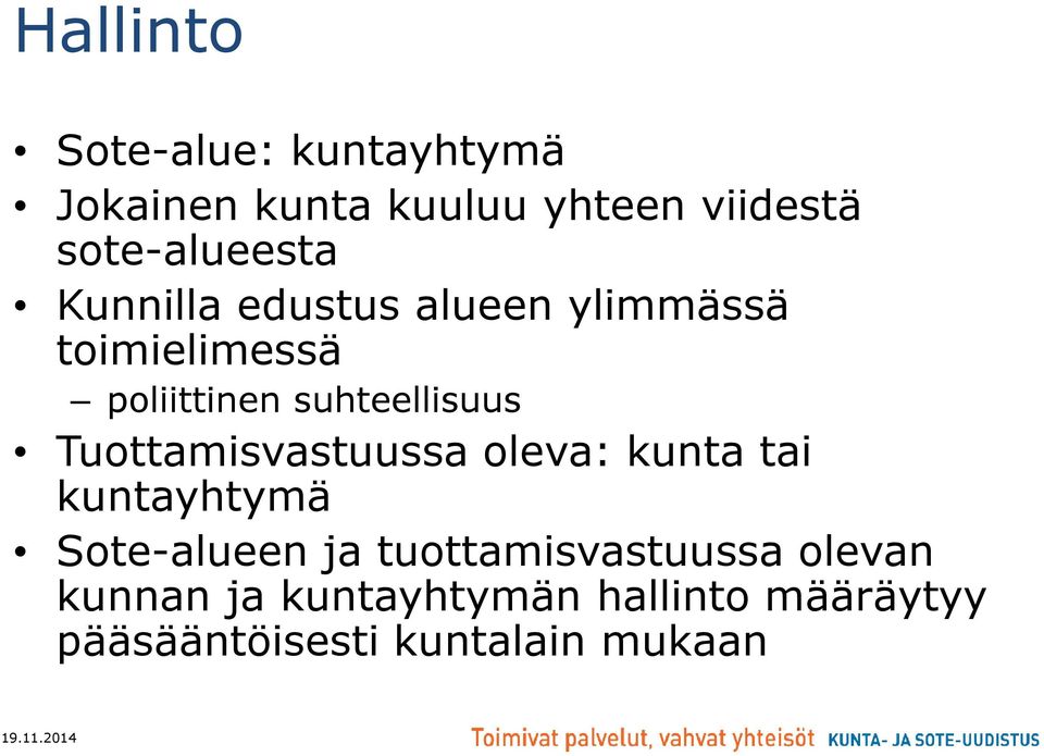suhteellisuus Tuottamisvastuussa oleva: kunta tai kuntayhtymä Sote-alueen ja