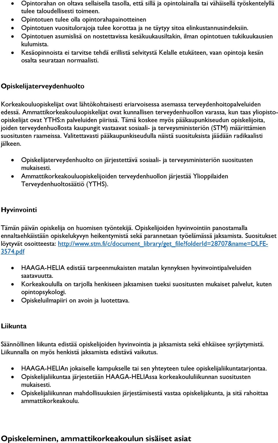 Opintotuen asumislisä on nostettavissa kesäkuukausiltakin, ilman opintotuen tukikuukausien kulumista.