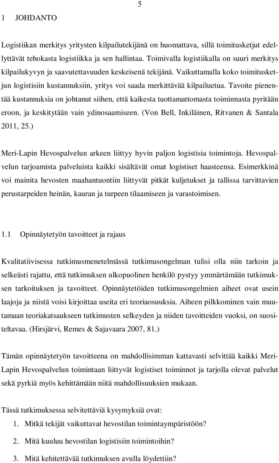 Vaikuttamalla koko toimitusketjun logistisiin kustannuksiin, yritys voi saada merkittävää kilpailuetua.