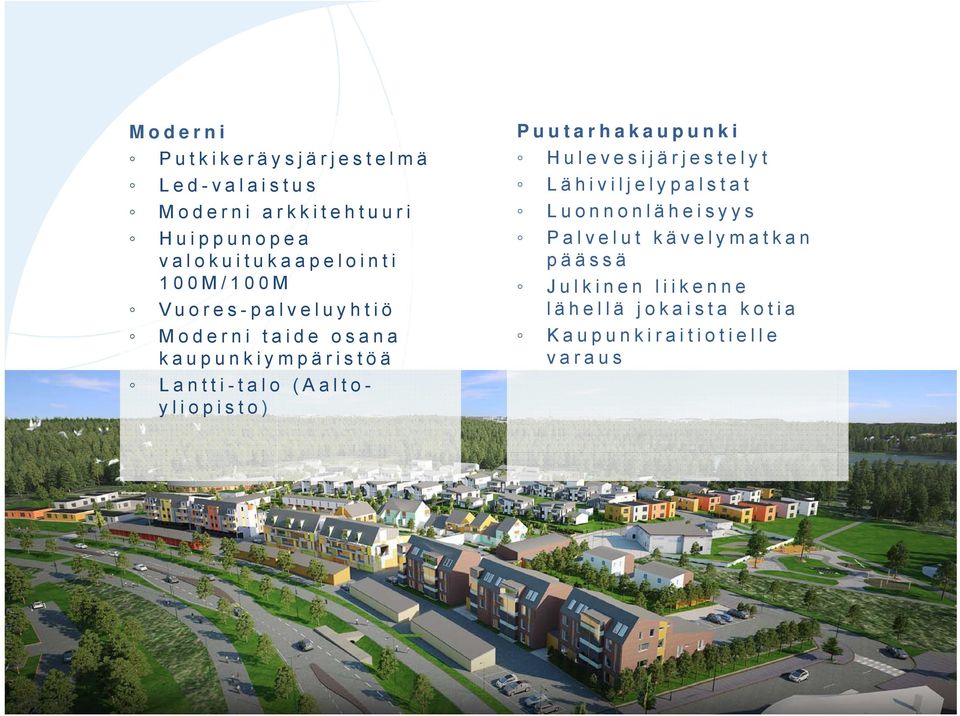 Lantti-talo (Aaltoyliopisto) Puutarhakaupunki Hulevesijärjestelyt Lähiviljelypalstat