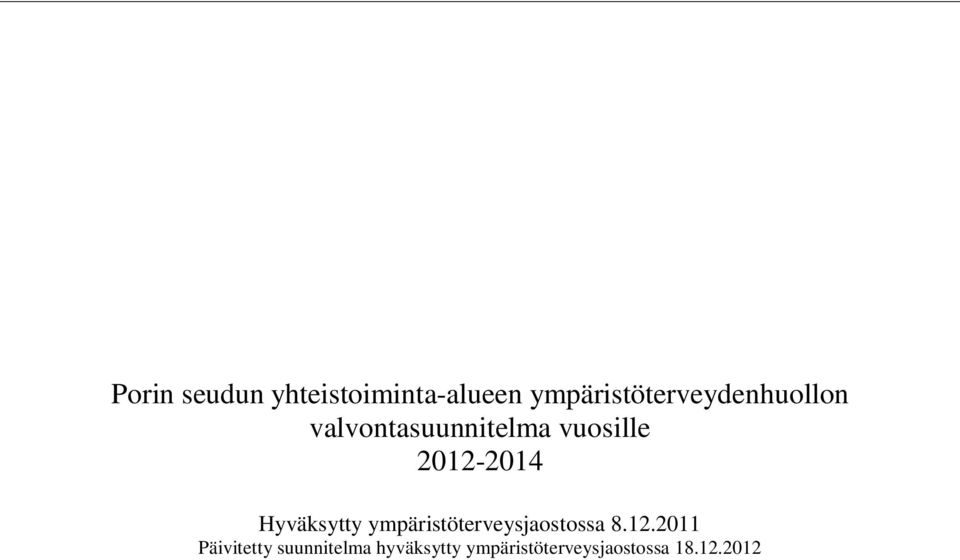 2012-2014 Hyväksytty ympäristöterveysjaostossa