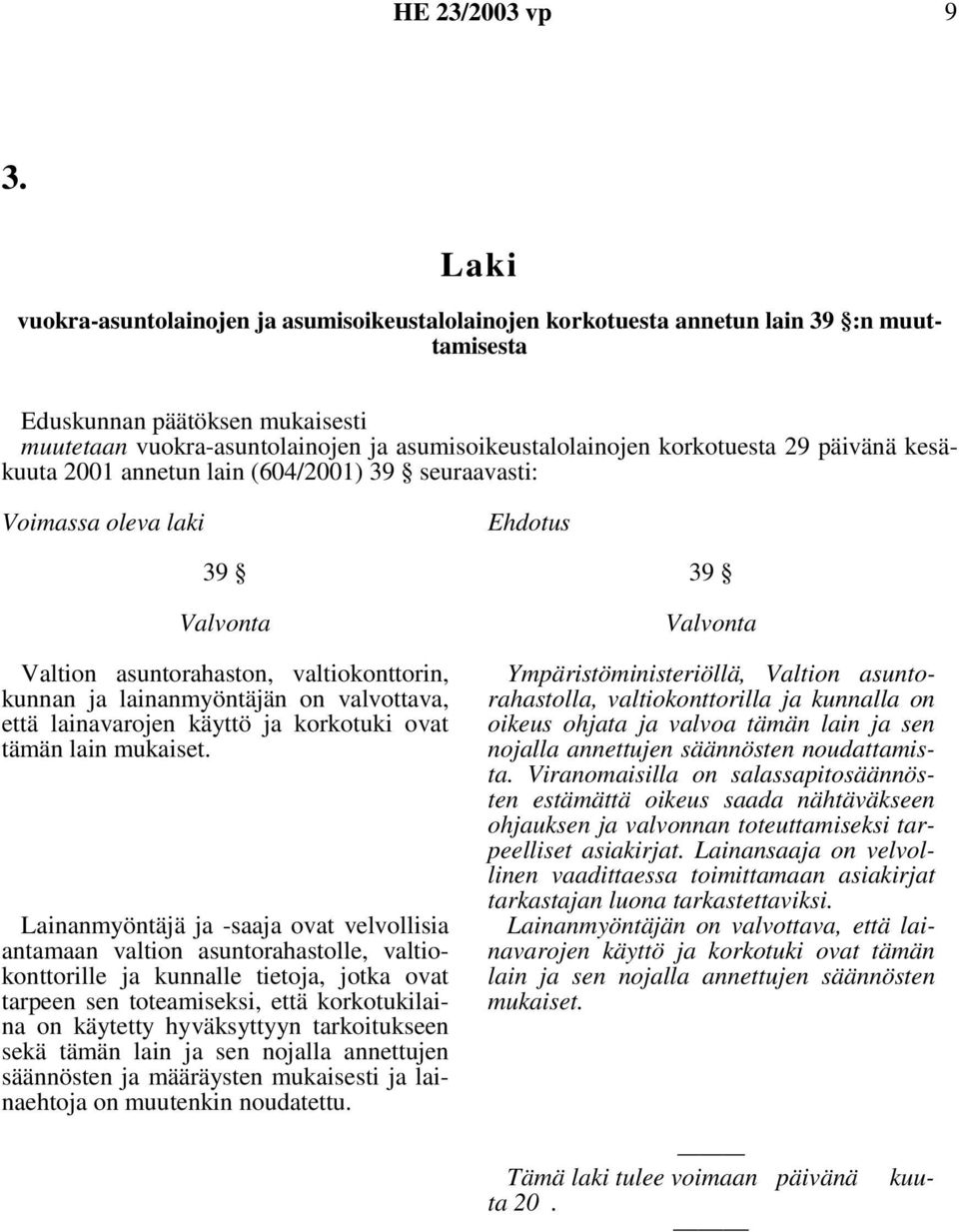 tämän lain mukaiset.