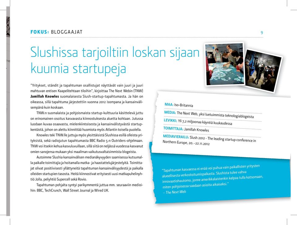TNW:n suomalaista ja pohjoismaista startup-kulttuuria käsittelevä juttu on erinomainen osoitus kasvavasta kiinnostuksesta aluetta kohtaan.