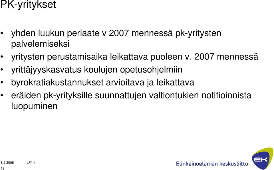 2007 mennessä yrittäjyyskasvatus koulujen opetusohjelmiin