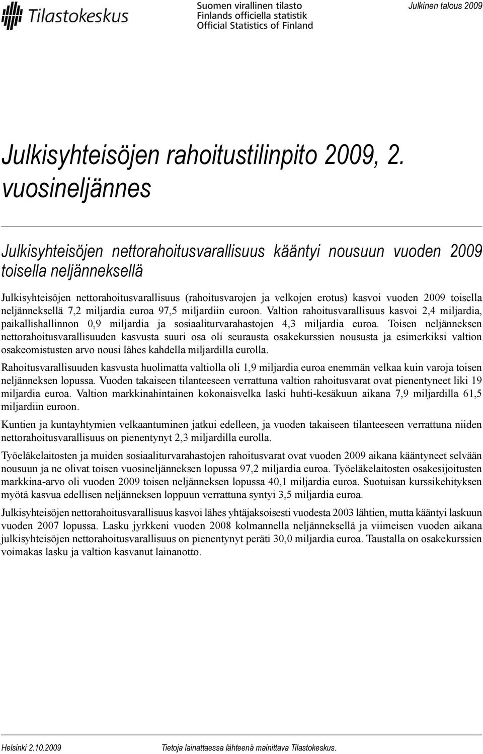 vuoden 2009 toisella neljänneksellä 7,2 miljardia euroa 97,5 miljardiin euroon.