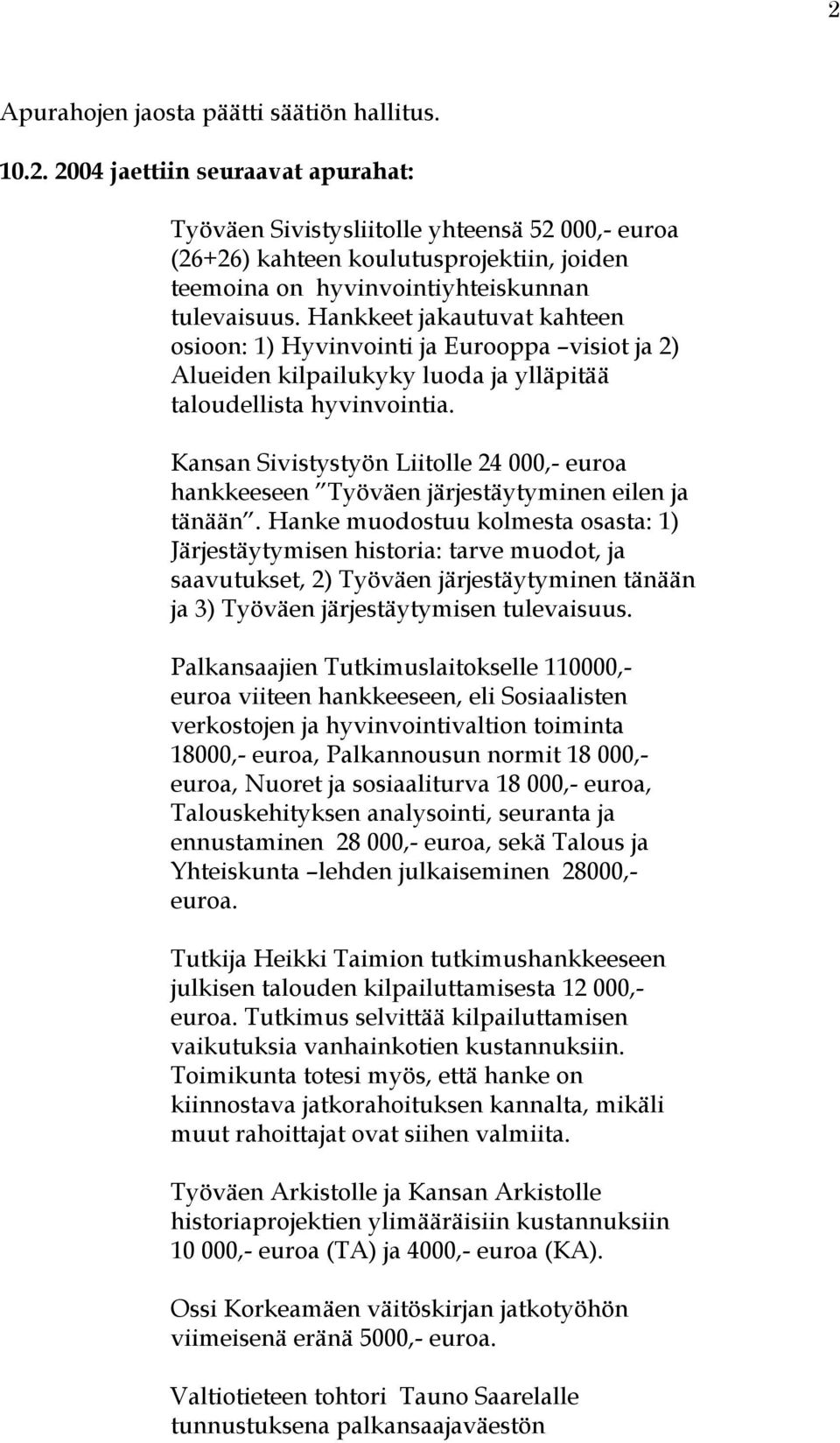 Kansan Sivistystyön Liitolle 24 000,- euroa hankkeeseen Työväen järjestäytyminen eilen ja tänään.