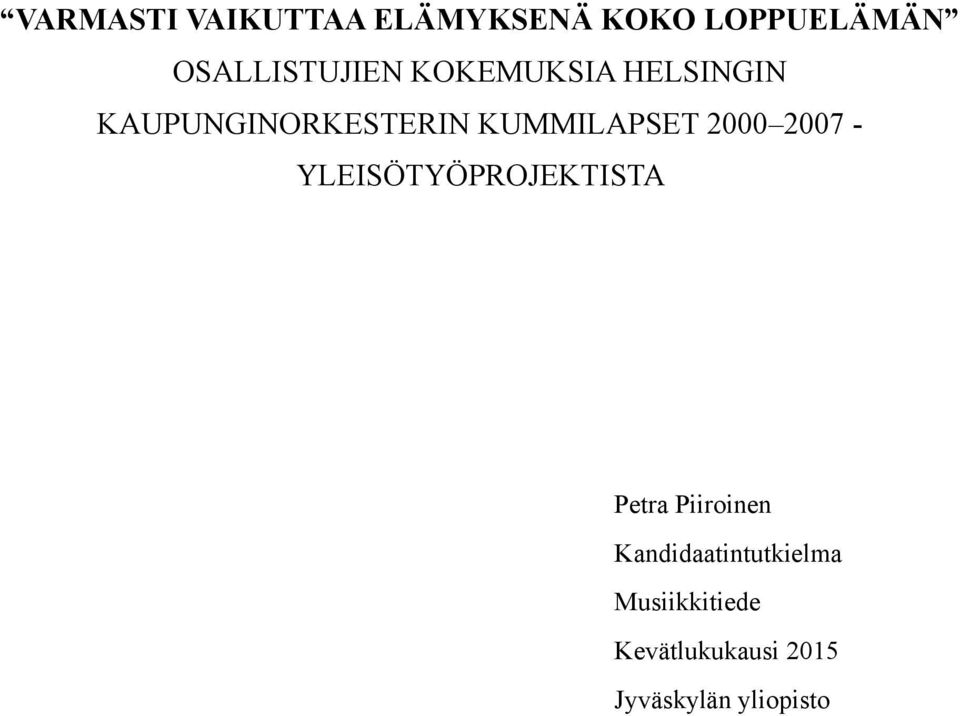 KUMMILAPSET 2000 2007 - YLEISÖTYÖPROJEKTISTA Petra