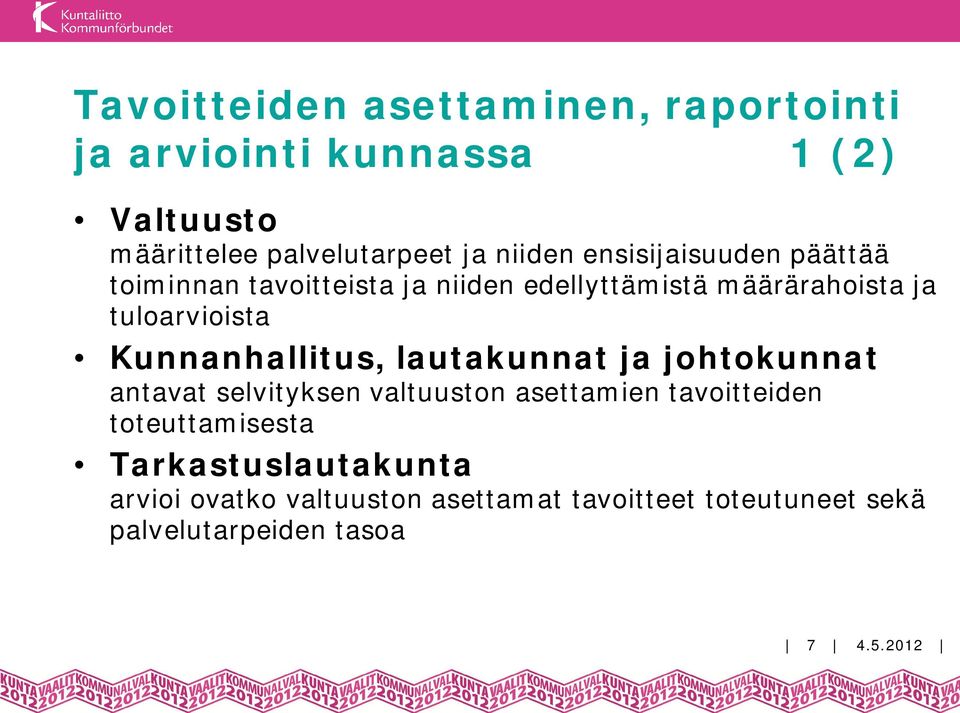 Kunnanhallitus, lautakunnat ja johtokunnat antavat selvityksen valtuuston asettamien tavoitteiden