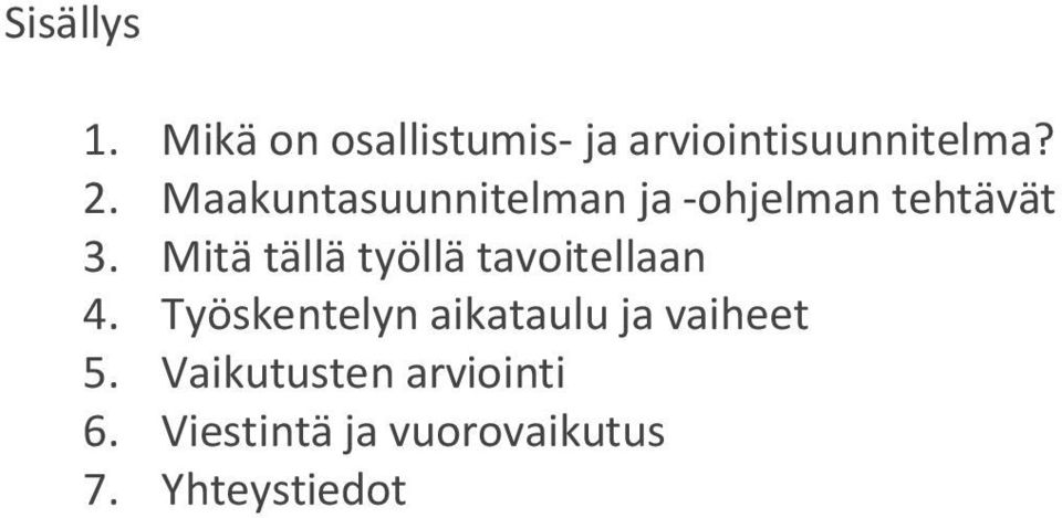 Mitä tällä työllä tavoitellaan 4.