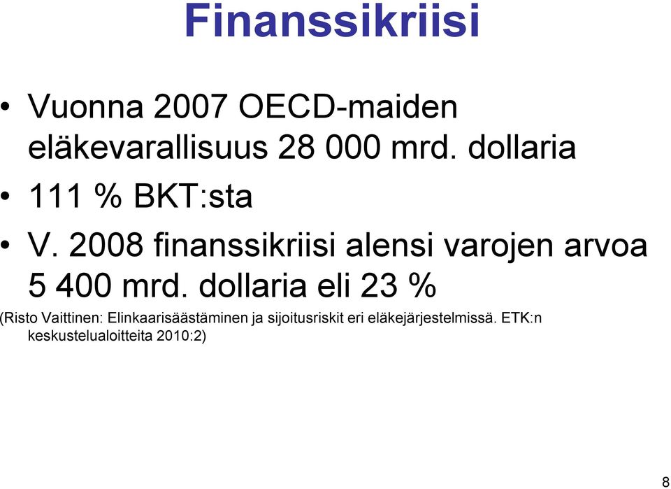 2008 finanssikriisi alensi varojen arvoa 5 400 mrd.