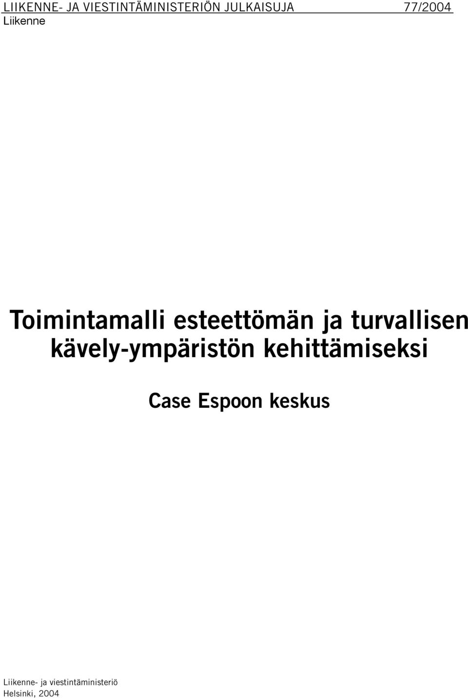 turvallisen kävely-ympäristön kehittämiseksi Case