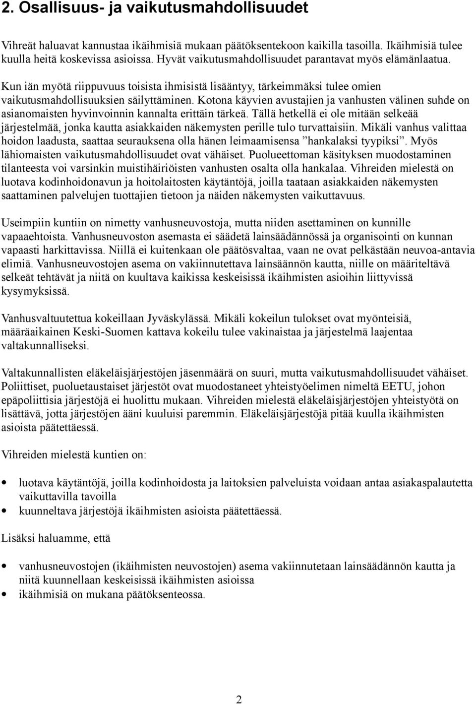 Kotona käyvien avustajien ja vanhusten välinen suhde on asianomaisten hyvinvoinnin kannalta erittäin tärkeä.