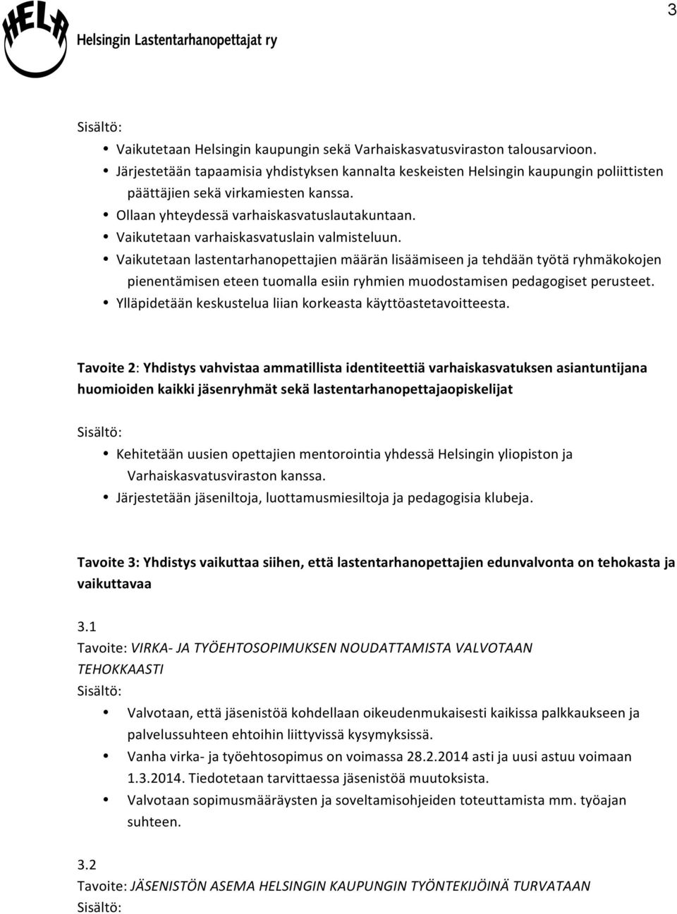 Vaikutetaan varhaiskasvatuslain valmisteluun.