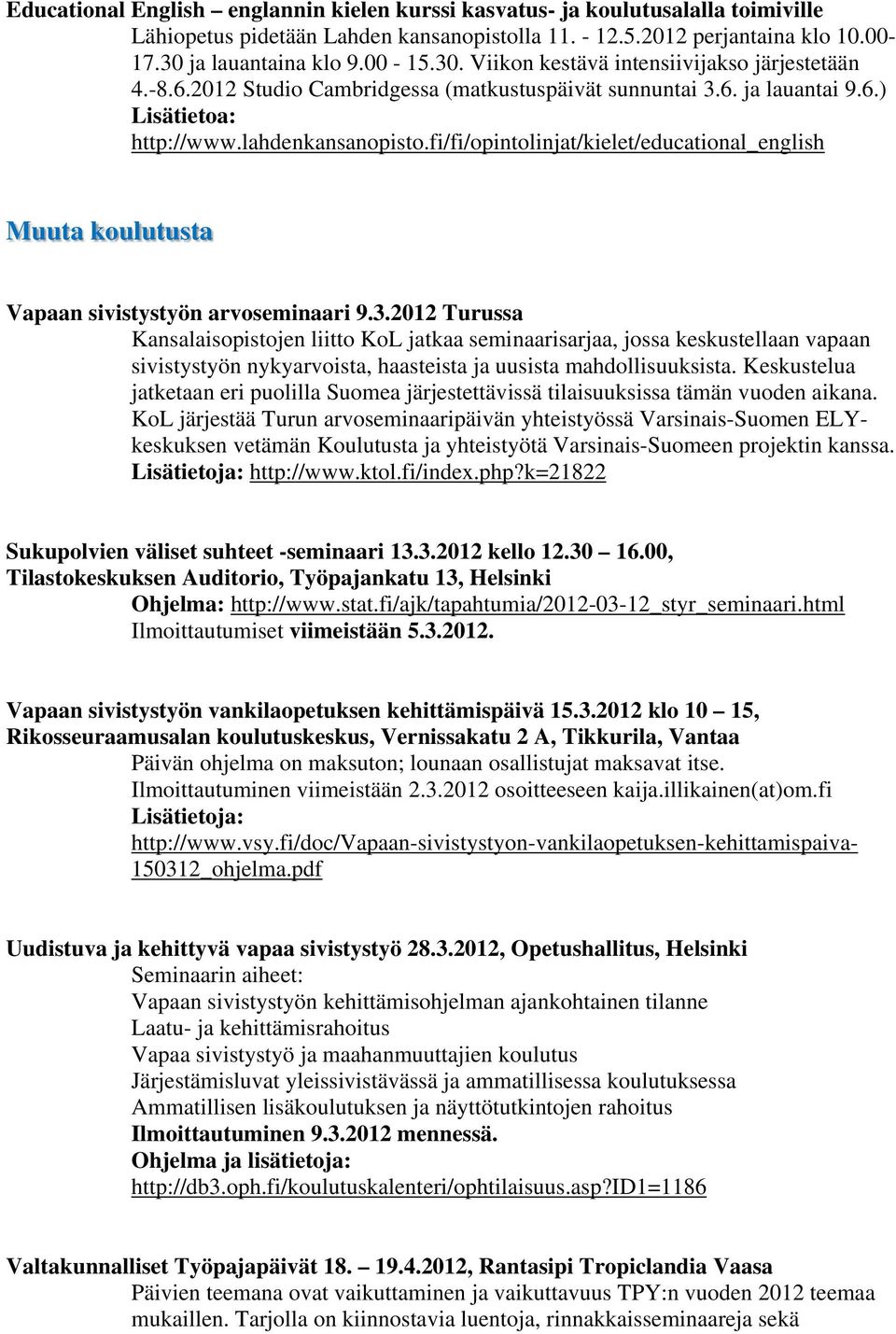 fi/fi/opintolinjat/kielet/educational_english Muuta koulutusta Vapaan sivistystyön arvoseminaari 9.3.