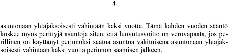 luovutusvoitto on verovapaata, jos perillinen on käyttänyt perinnöksi