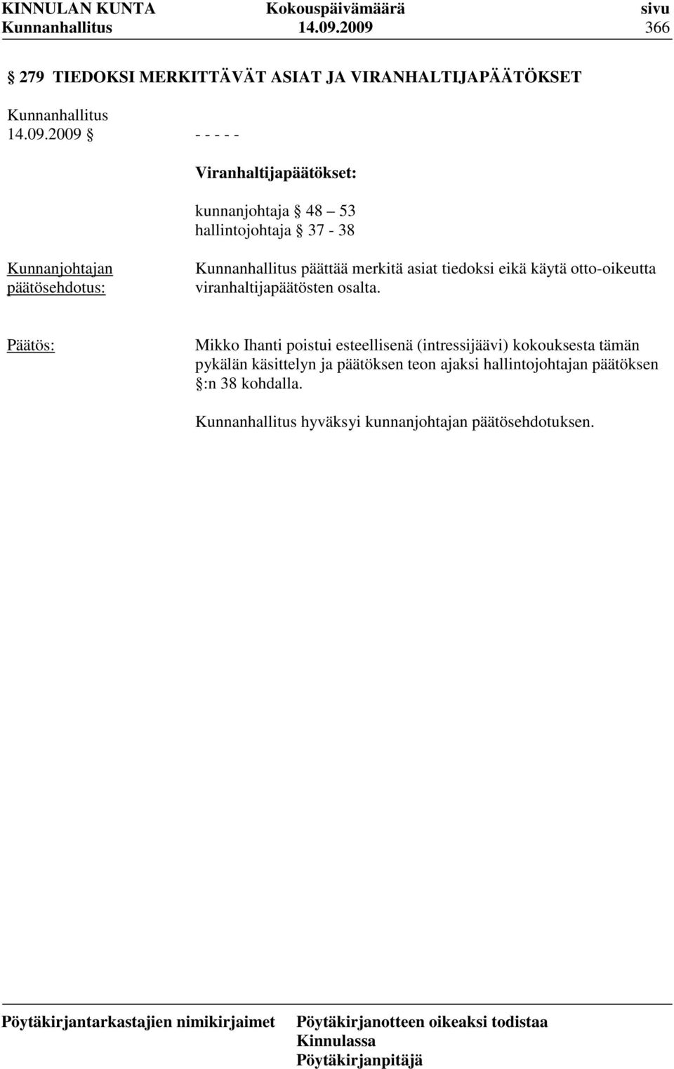 kunnanjohtaja 48 53 hallintojohtaja 37-38 päättää merkitä asiat tiedoksi eikä käytä otto-oikeutta