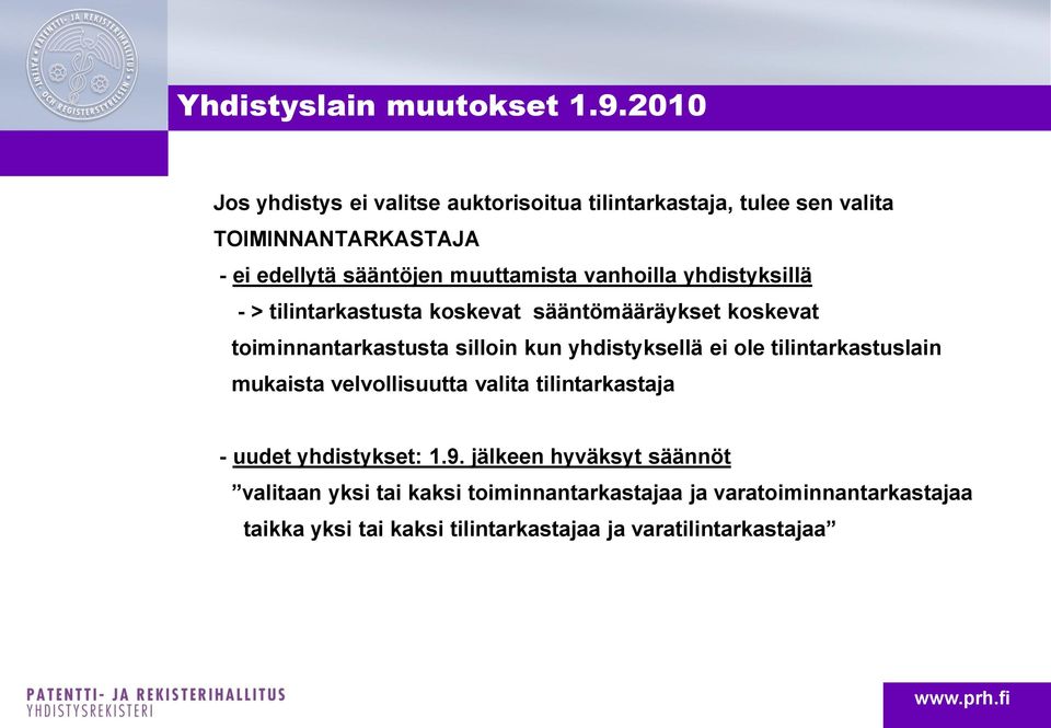 ei ole tilintarkastuslain mukaista velvollisuutta valita tilintarkastaja - uudet yhdistykset: 1.9.