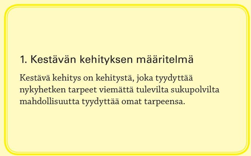 nykyhetken tarpeet viemättä tulevilta