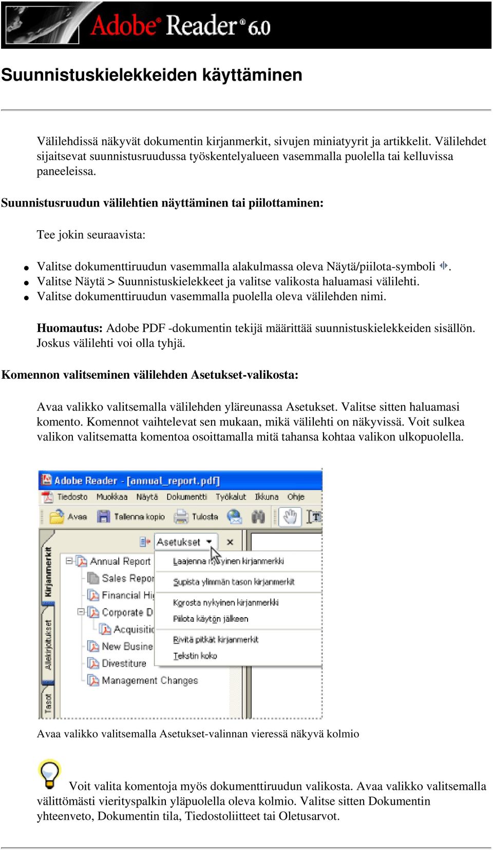 Suunnistusruudun välilehtien näyttäminen tai piilottaminen: Tee jokin seuraavista: Valitse dokumenttiruudun vasemmalla alakulmassa oleva Näytä/piilota-symboli.