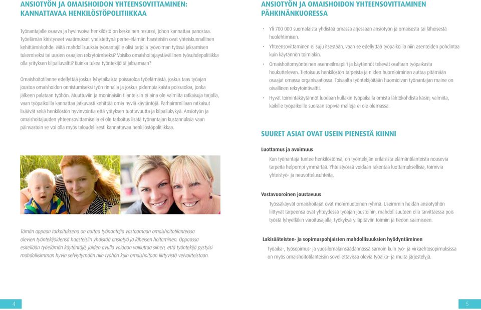 Mitä mahdollisuuksia työnantajille olisi tarjolla työvoiman työssä jaksamisen tukemiseksi tai uusien osaajien rekrytoimiseksi?