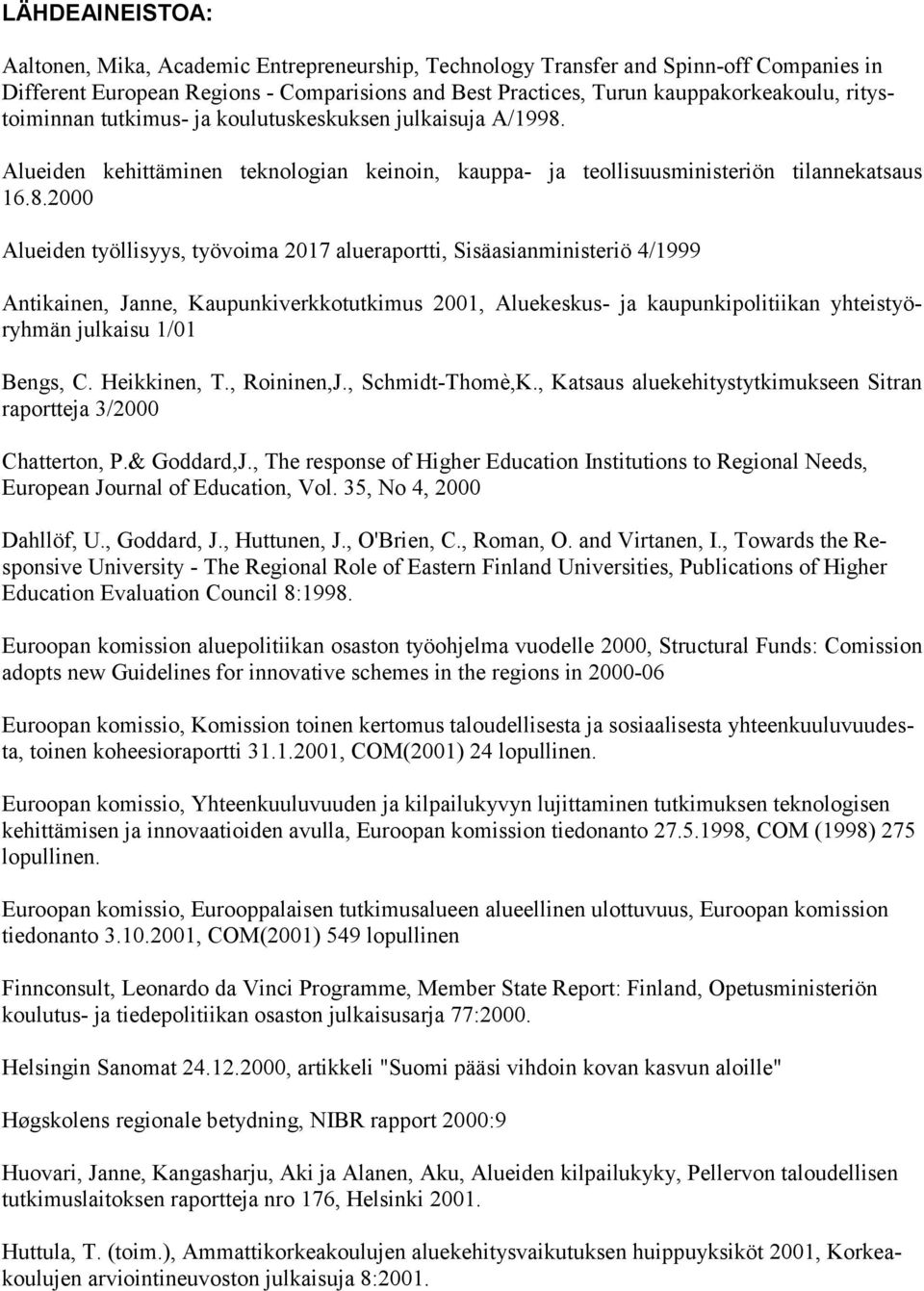 Alueiden kehittäminen teknologian keinoin, kauppa- ja teollisuusministeriön tilannekatsaus 16.8.