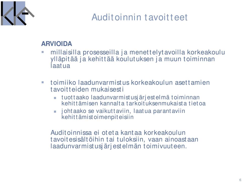 toiminnan kehittämisen kannalta tarkoituksenmukaista tietoa johtaako se vaikuttaviin, laatua parantaviin kehittämistoimenpiteisiin