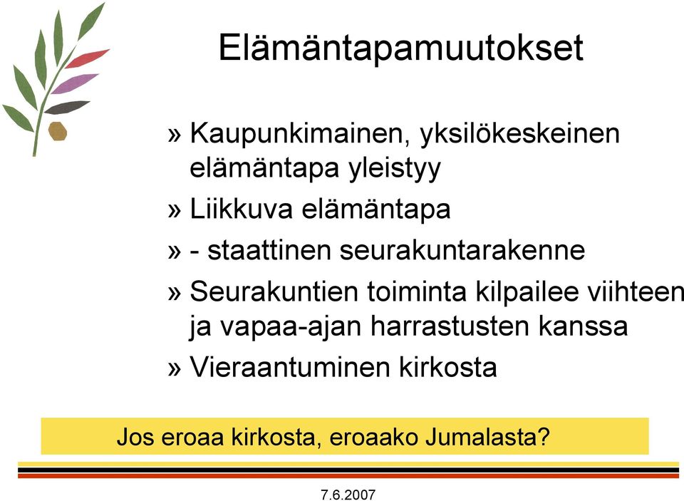 Seurakuntien toiminta kilpailee viihteen ja vapaa ajan