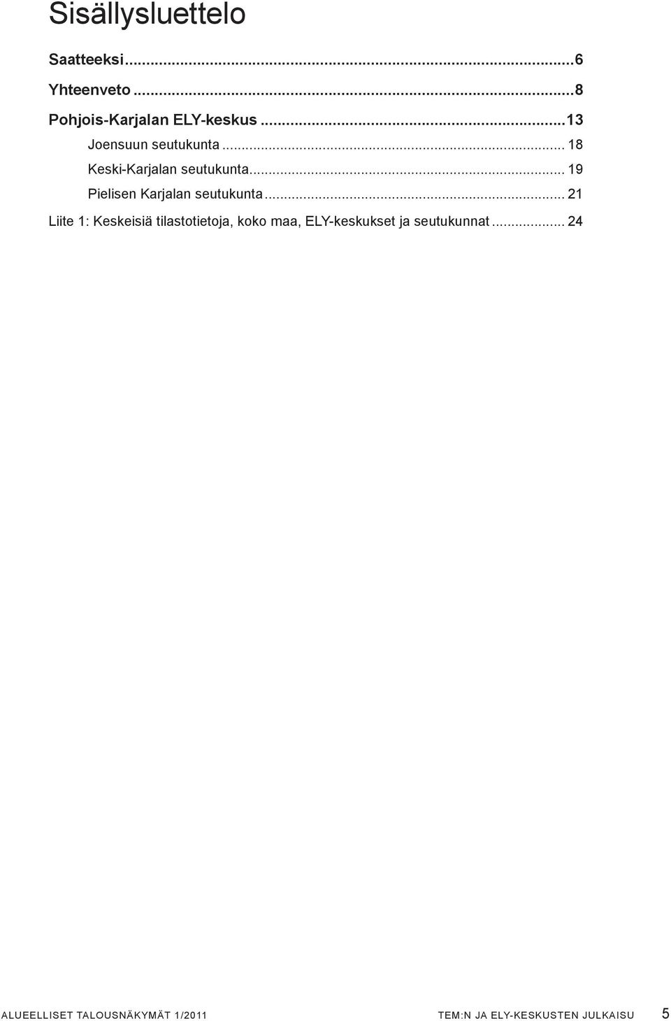 .. 19 Pielisen Karjalan seutukunta.