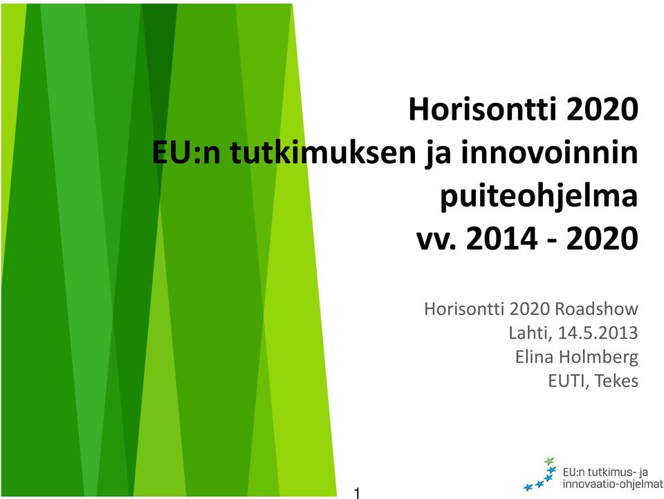 2014-2020 Horisontti 2020 Roadshow