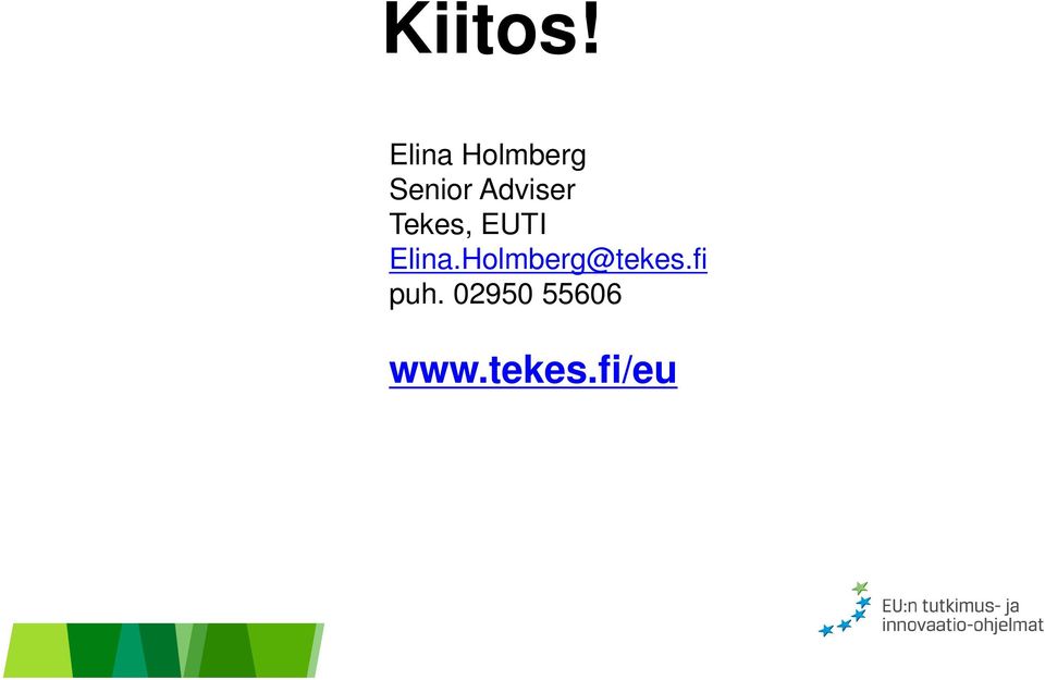 Adviser Tekes, EUTI Elina.