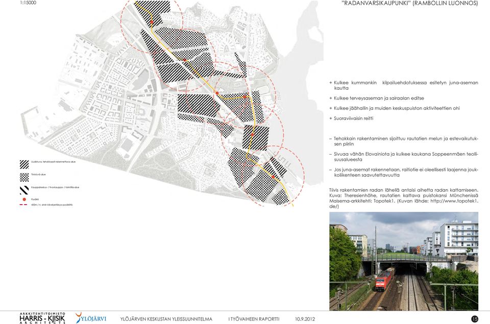 alue Tiivistyvä alue Sivuaa vähän Elovainiota ja kulkee kaukana Soppeenmäen teollisuusalueesta Jos juna-asemat rakennetaan, raitiotie ei oleellisesti laajenna joukkoliikenteen saavutettavuutta