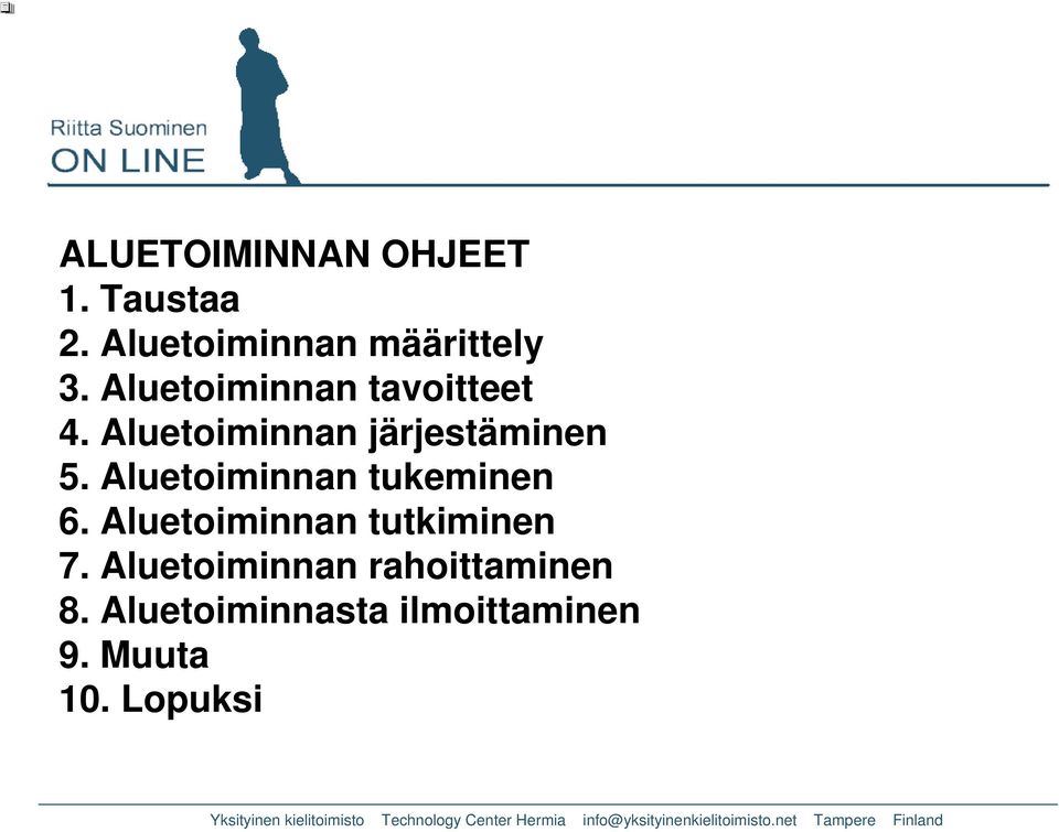 Aluetoiminnan tukeminen 6. Aluetoiminnan tutkiminen 7.