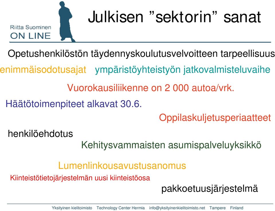 Häätötoimenpiteet alkavat 30.6.