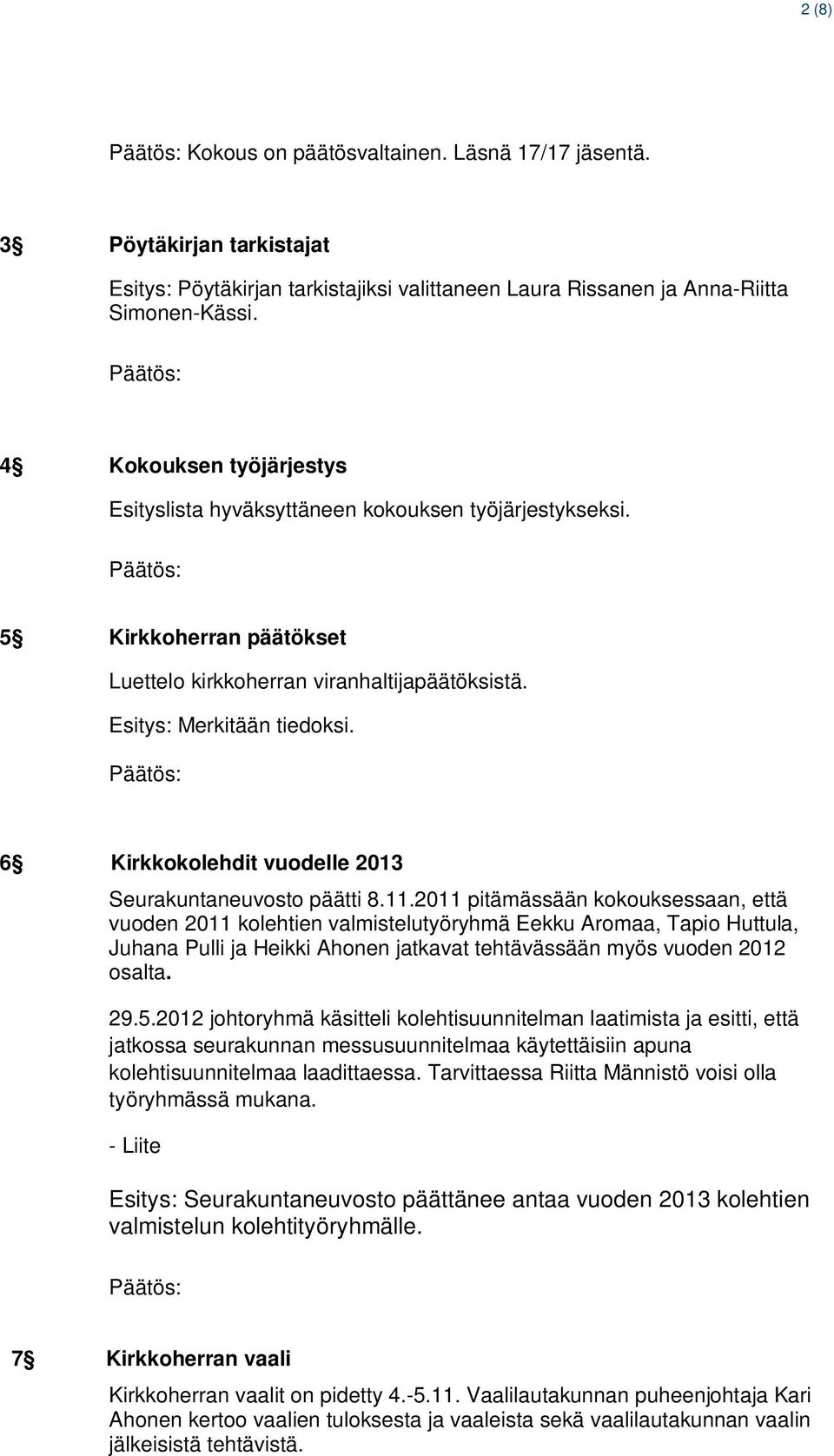 6 Kirkkokolehdit vuodelle 2013 Seurakuntaneuvosto päätti 8.11.