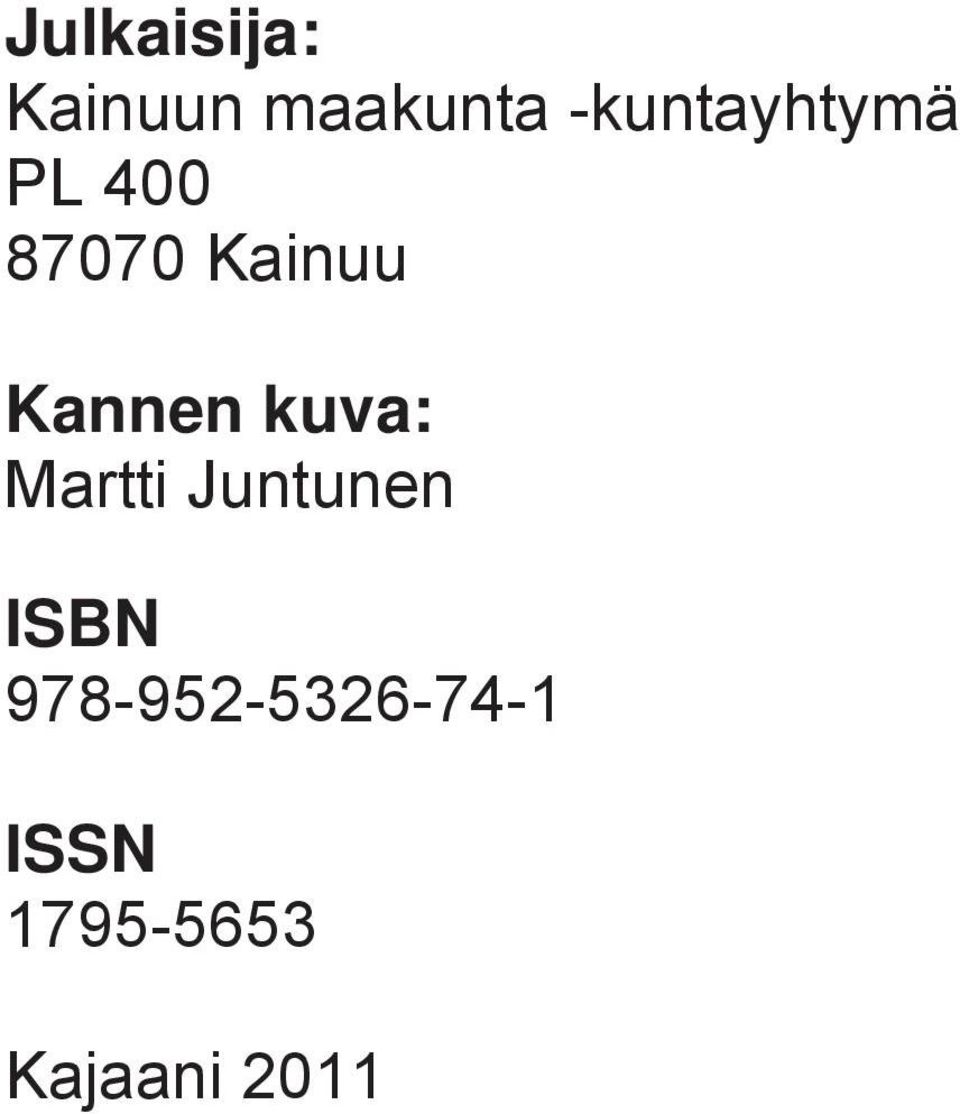 Kannen kuva: Martti Juntunen ISBN