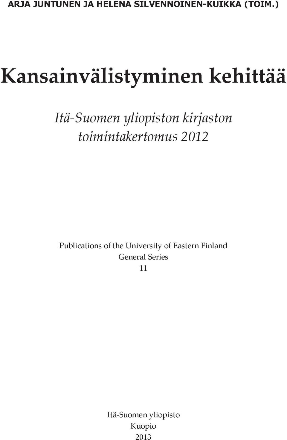 kirjaston toimintakertomus 2012 Publications of the