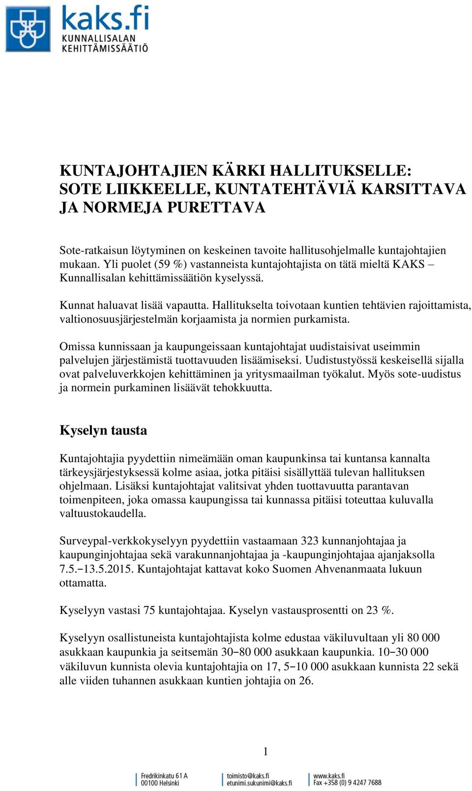 Hallitukselta toivotaan kuntien tehtävien rajoittamista, valtionosuusjärjestelmän korjaamista ja normien purkamista.