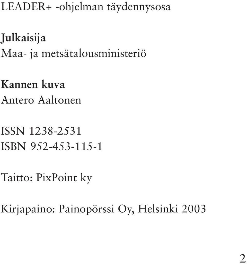 ISSN 1238-2531 ISBN 952-453-115-1 Taitto: