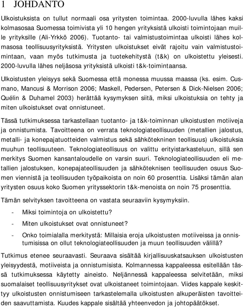 Tuotanto- tai valmistustoimintaa ulkoisti lähes kolmasosa teollisuusyrityksistä.