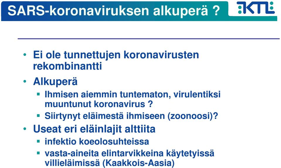 tuntematon, virulentiksi muuntunut koronavirus?