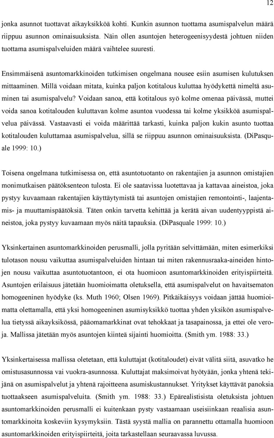 Millä voidaan miaa, kuinka palon koialous kuluaa hyödykeä nimelä asuminen ai asumispalvelu?