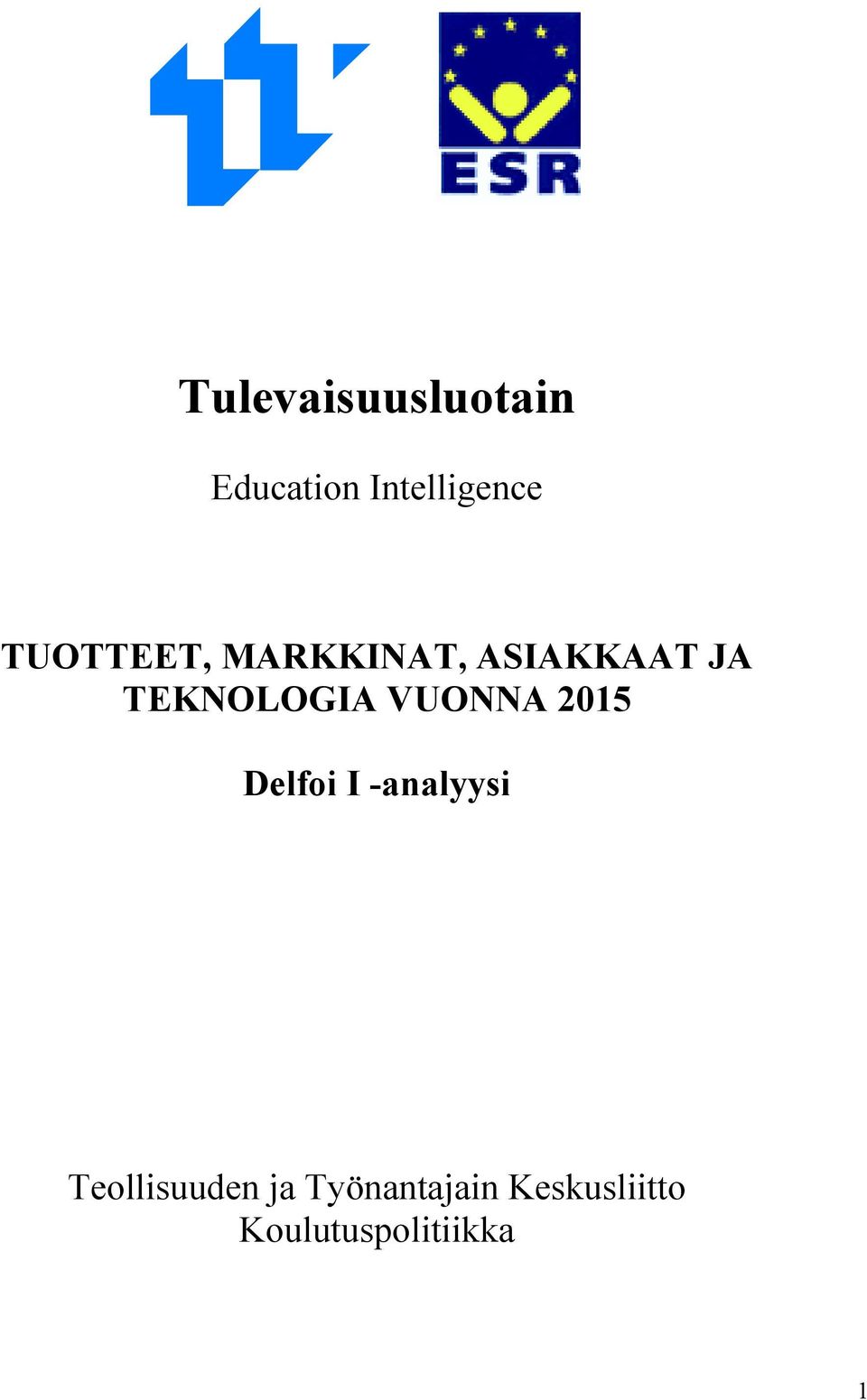 VUONNA 2015 Delfoi I -analyysi Teollisuuden