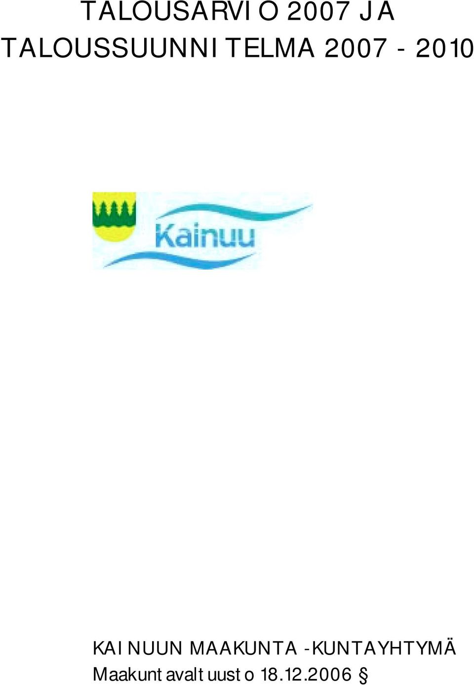 2007-2010 KAINUUN MAAKUNTA