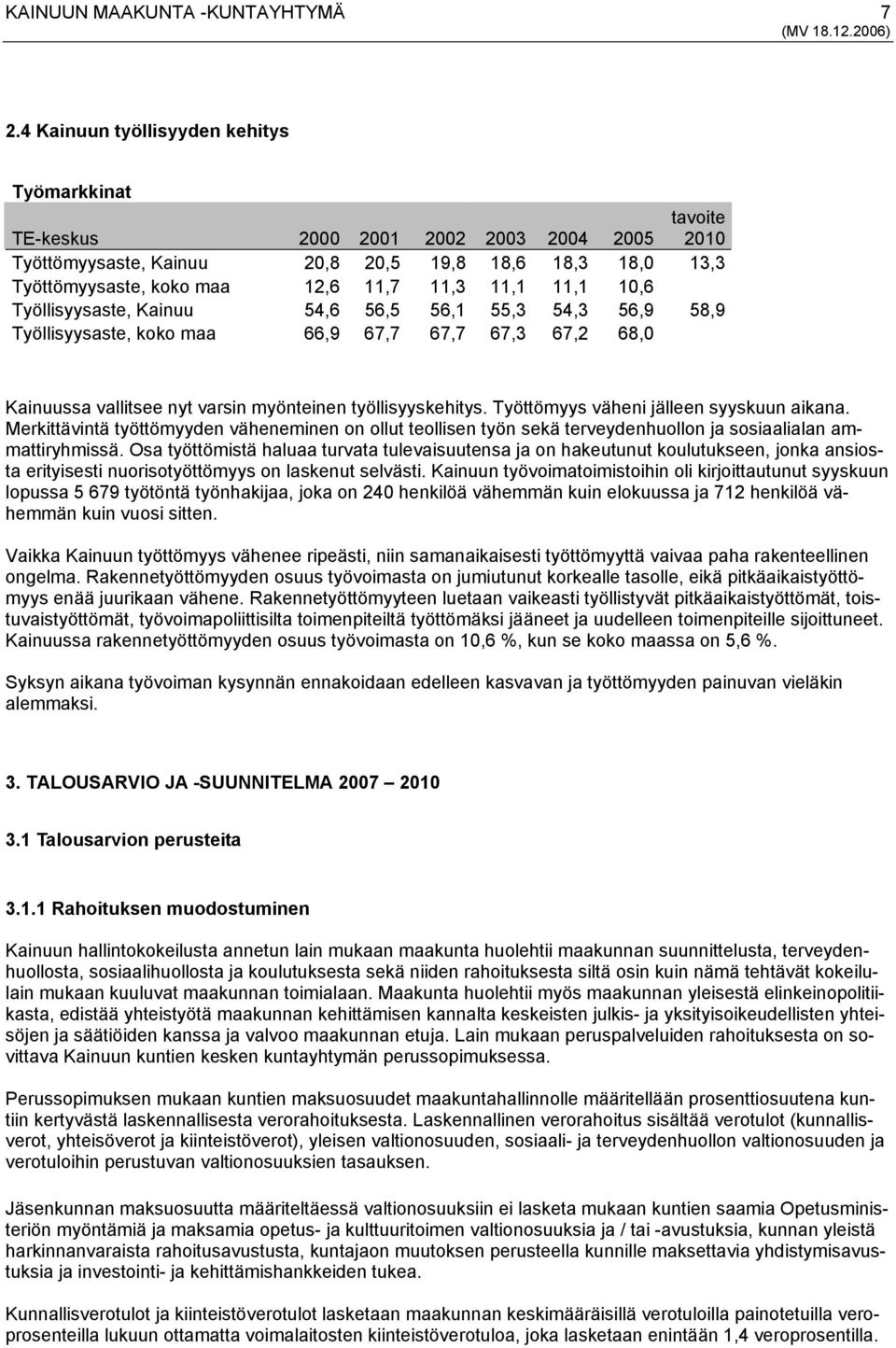 Työttömyys väheni jälleen syyskuun aikana. Merkittävintä työttömyyden väheneminen on ollut teollisen työn sekä terveydenhuollon ja sosiaalialan ammattiryhmissä.