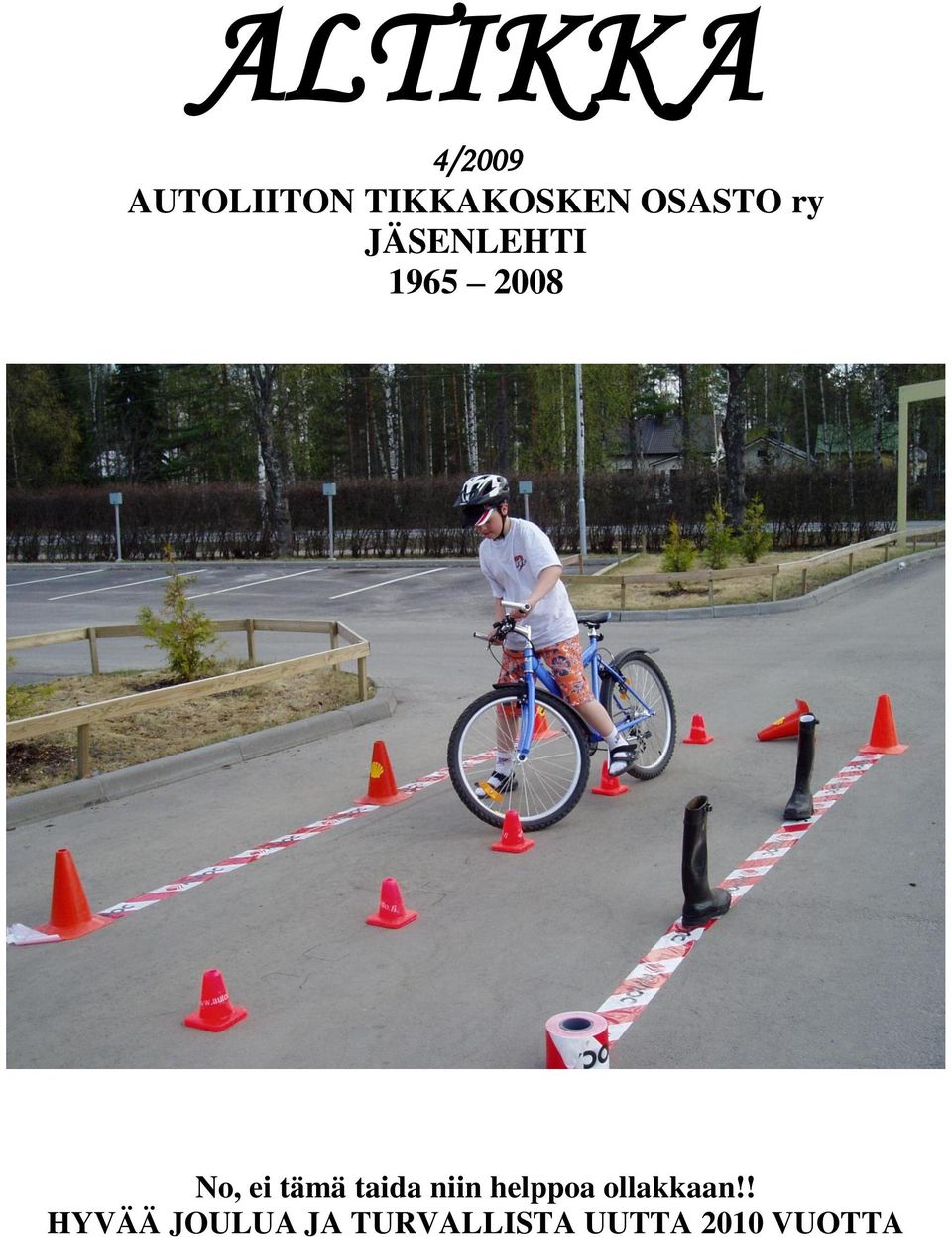 tämä taida niin helppoa ollakkaan!