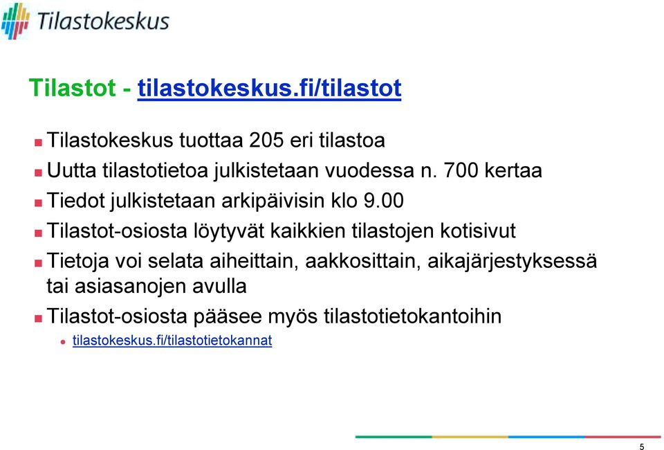 kertaa! Tiedot julkistetaan arkipäivisin klo 9.00!