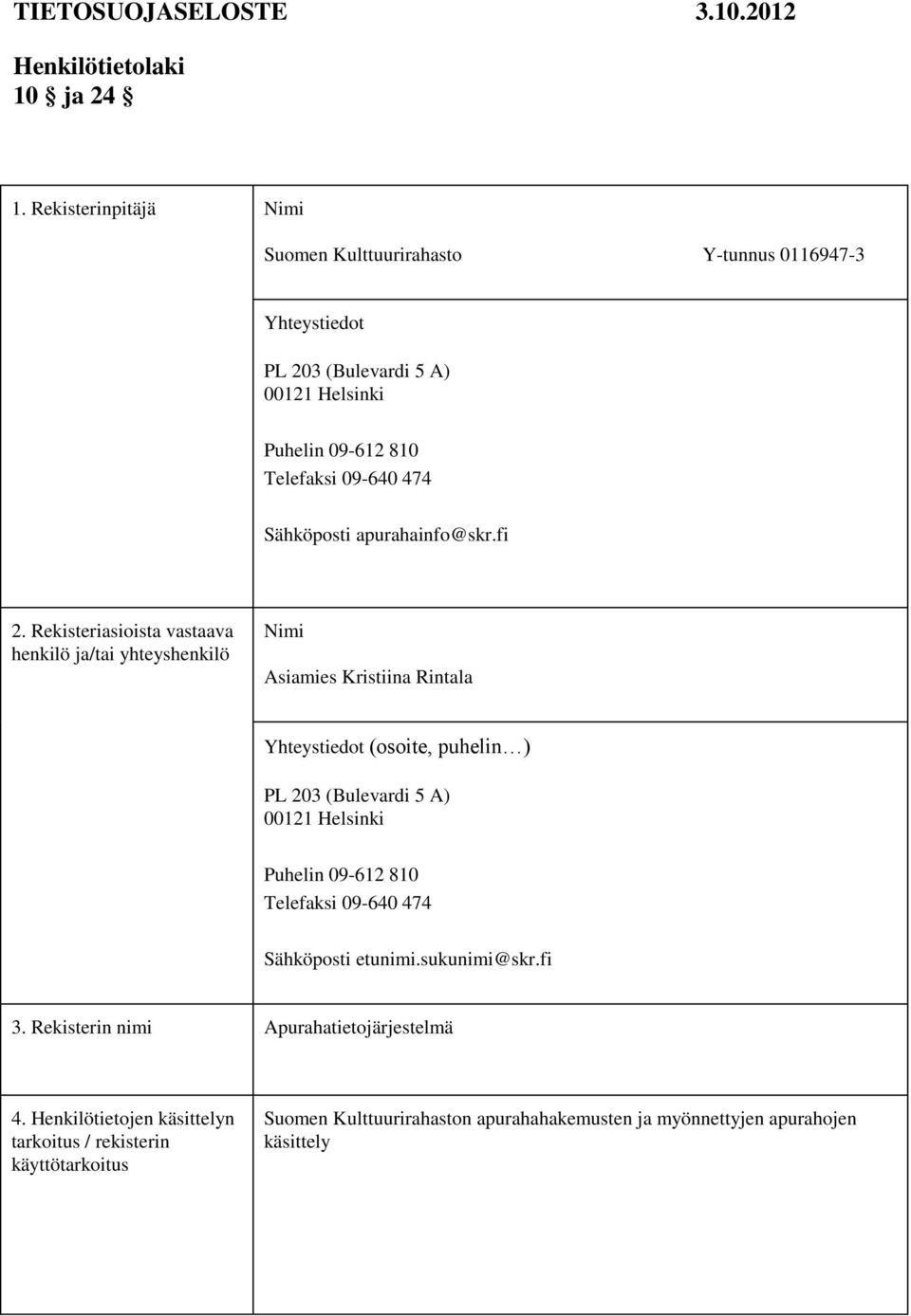 apurahainfo@skr.fi 2.