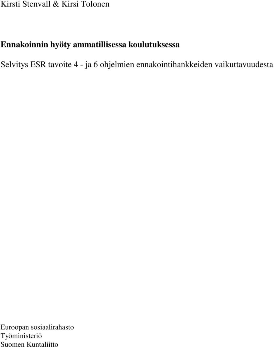 ja 6 ohjelmien ennakointihankkeiden vaikuttavuudesta